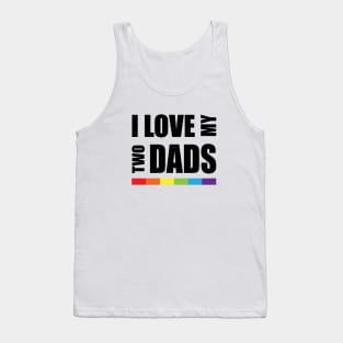 I love my two dads LGBT Pride Tank Top